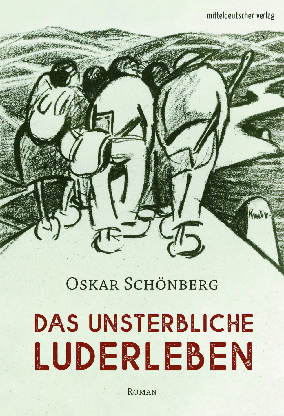Cover Das unsterbliche Luderleben Oskar Schönberg(c) Mitteldeutscher Verlag.jpg