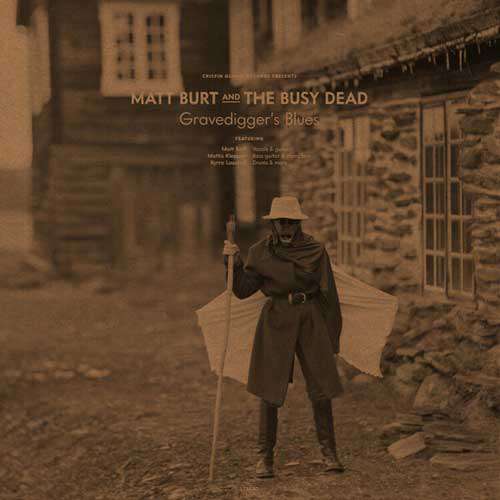 Matt Burt & The Busy Dead - Gravediggers Blues (c) CRISPIN GLOVER RECORDS.jpg