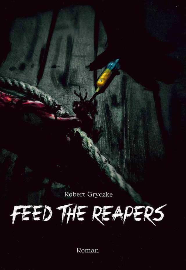 Cover-Feed-the-Reapers-(c)-Robert-Gryczke.jpg